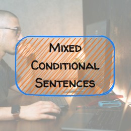 (B2) Mixed Conditional Sentences