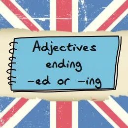 (B1) Adjectives ending -ed or -ing